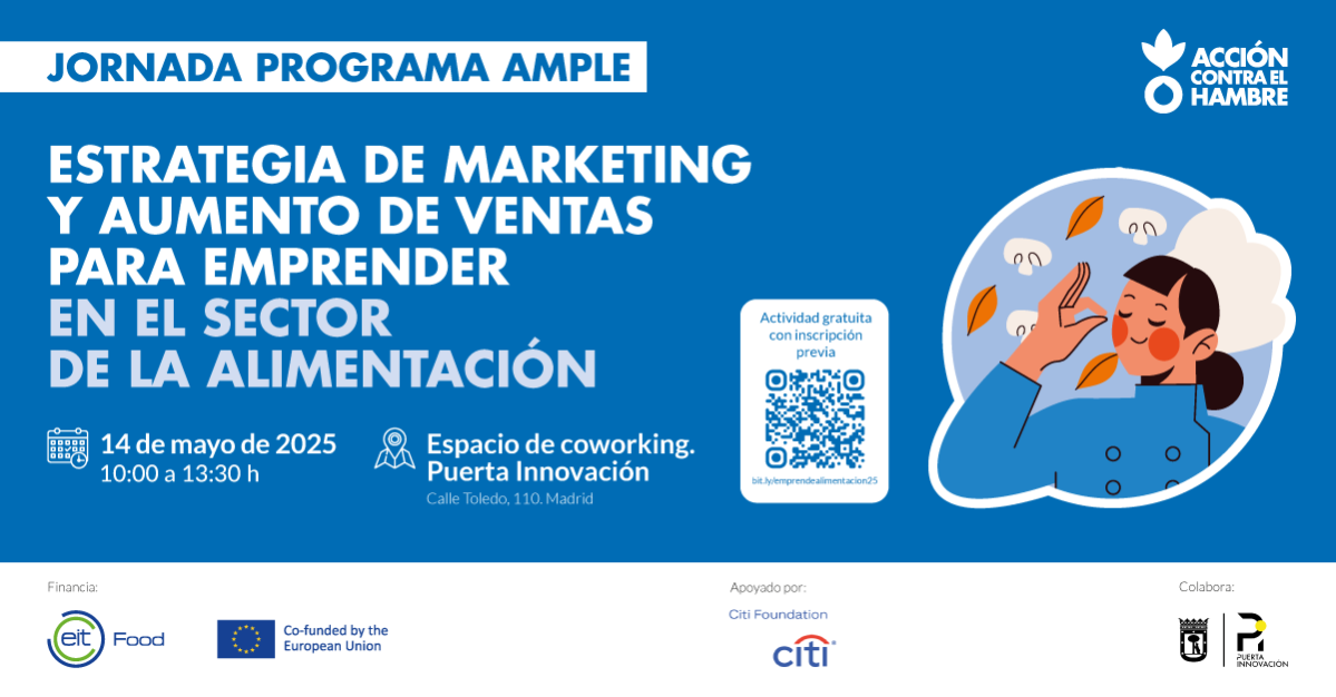 Jornada emprendimiento Madrid-14 mayo-Marketing y aumento de ventas para emprender en el sector de la alimentacion-AMPLE-Accion contra el Hambre España